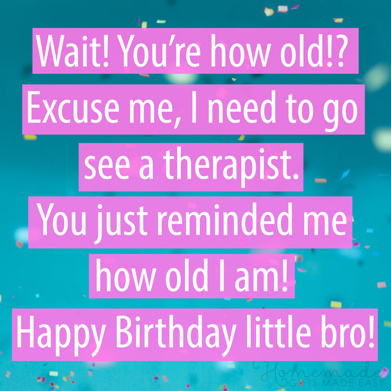 sarcastic birthday wishes for brother