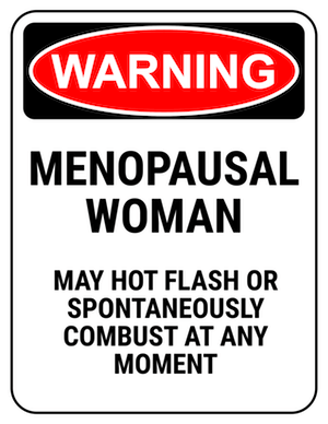 funny safety sign warning menopausal woman
