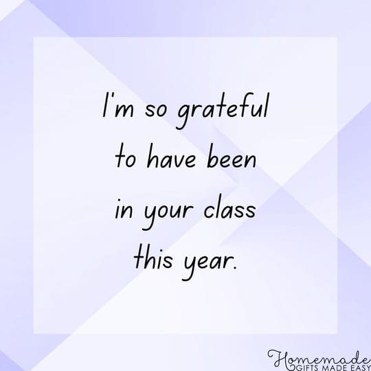 thank you messages I'm so grateful to have been in your class this year