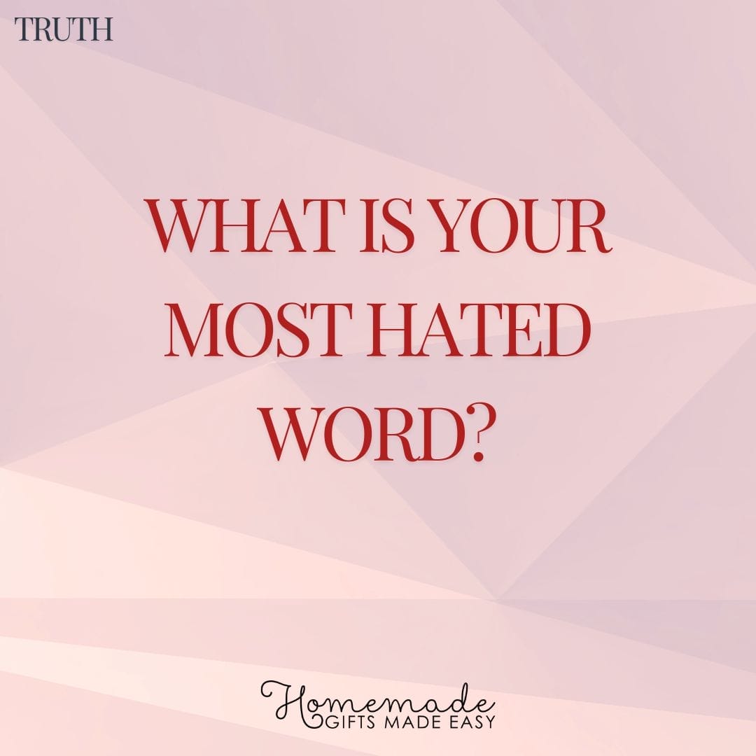 truth or dare questions most hated word