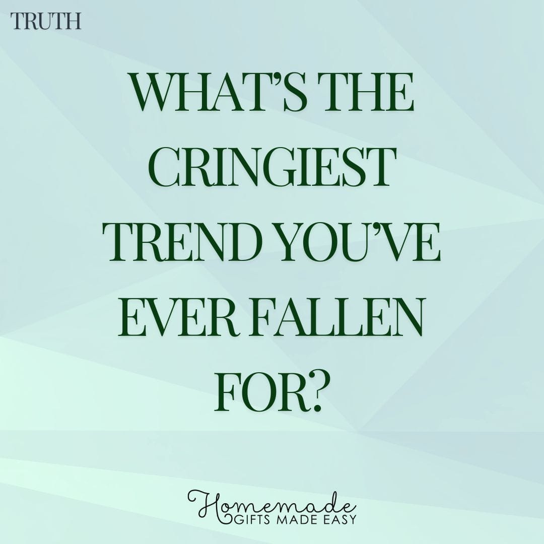 truth or dare your cringiest trend