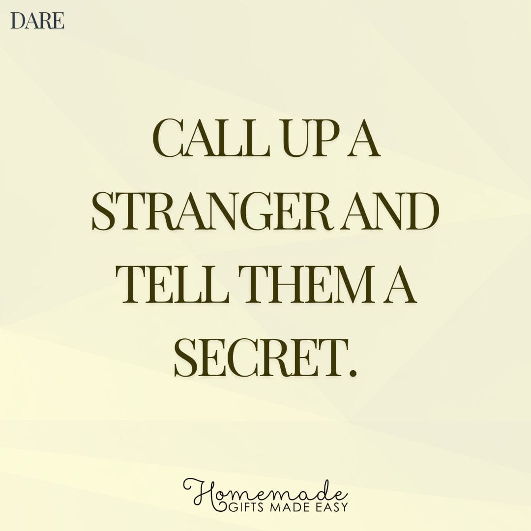 truth or dare call and tell a stranger a secret