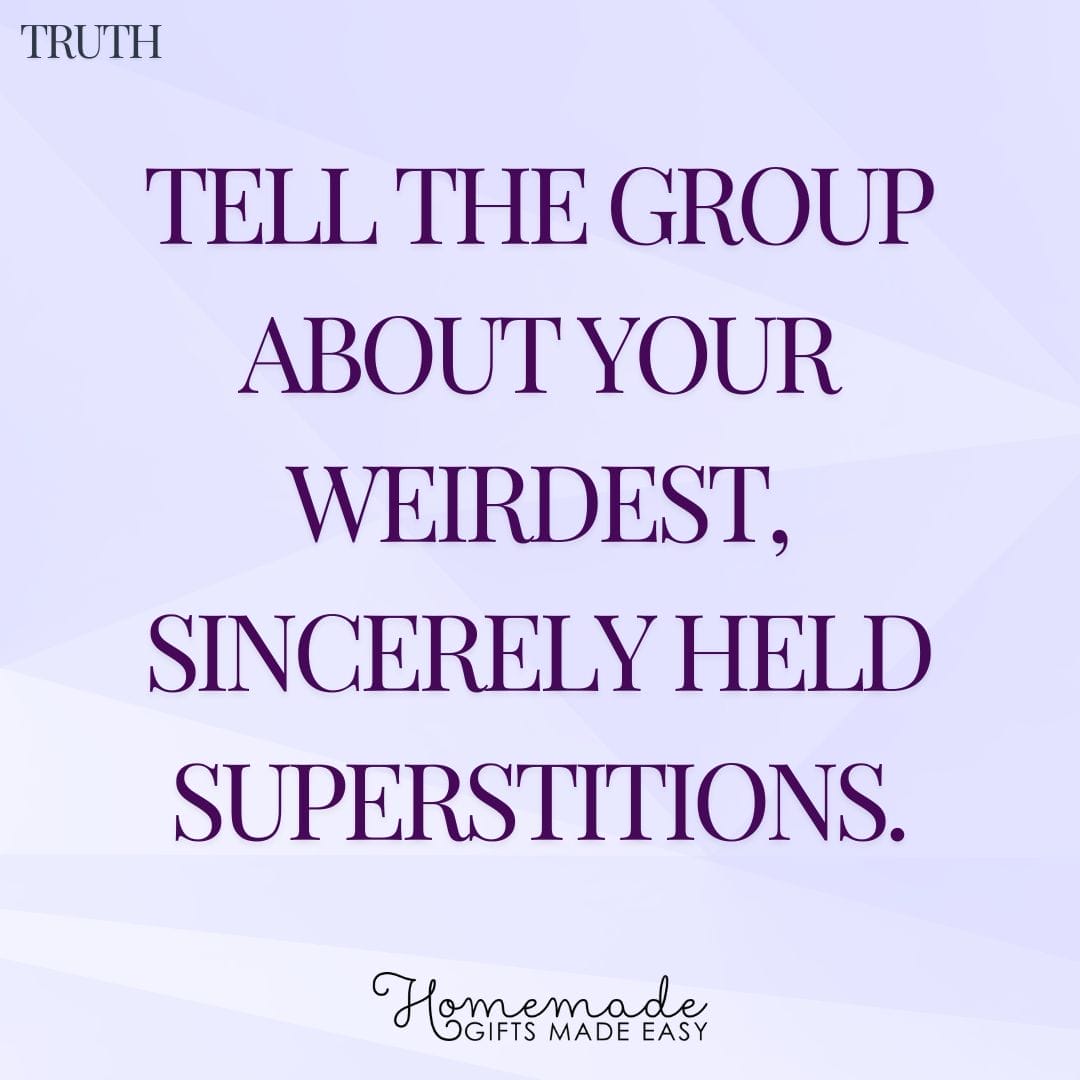 truth or dare tell about your superstitions