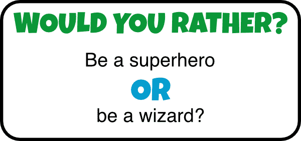 would you rather questions for kids superhero or wizard