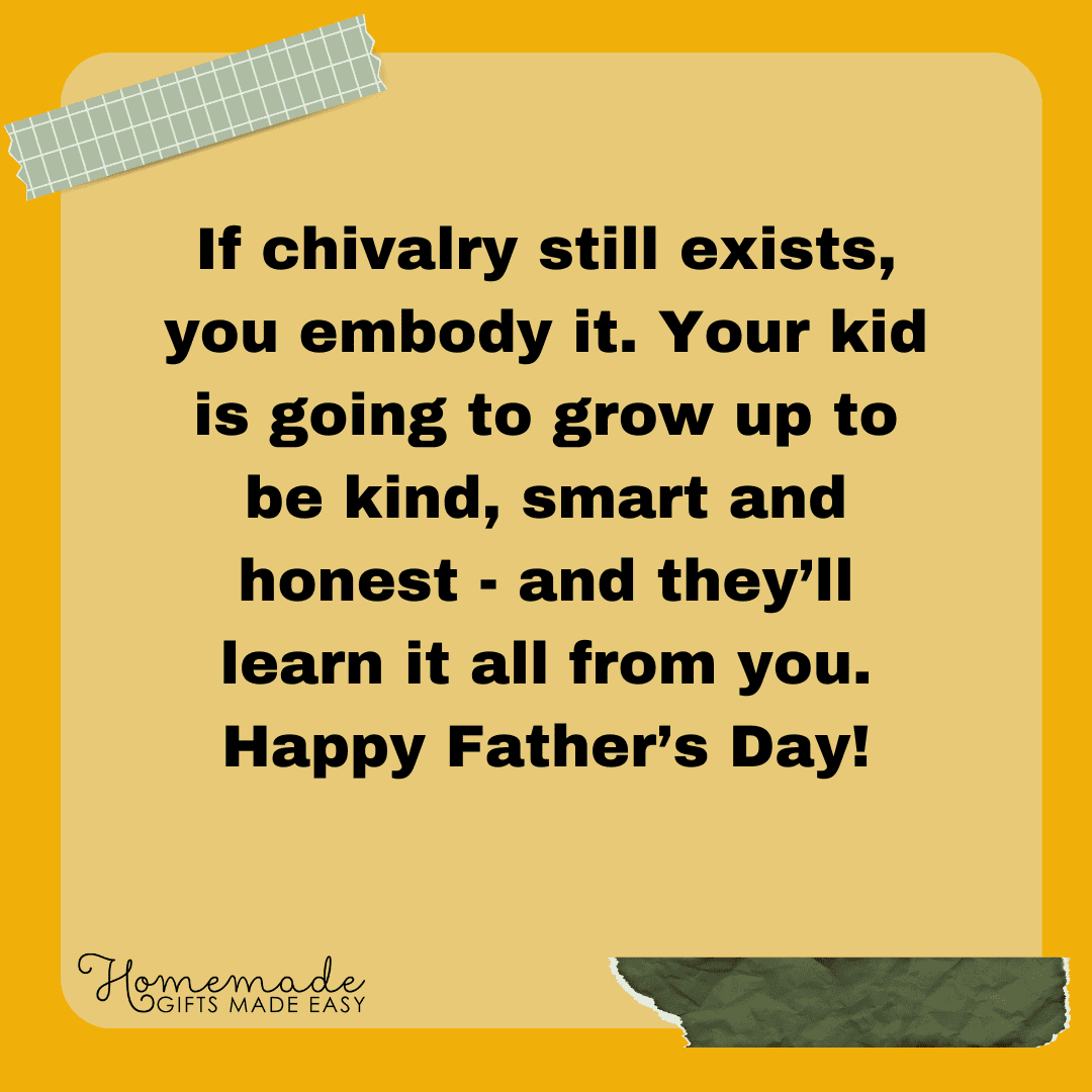 father's day messages if chivalry still exists, you embody it