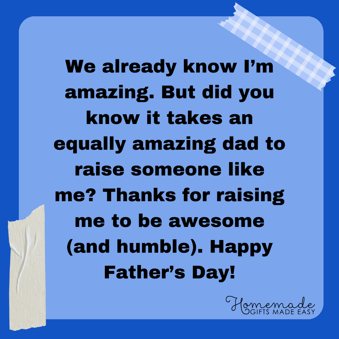 father's day messages it takes an equally amazing dad to raise someone like me