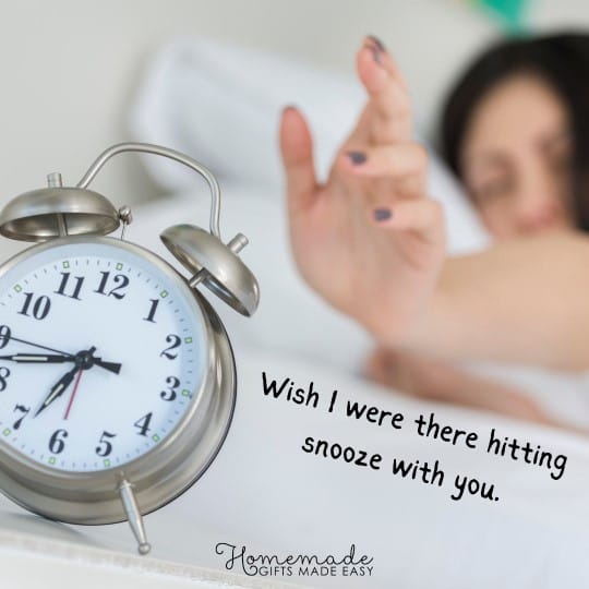 good morning wishes for him wish I were hitting snooze with you