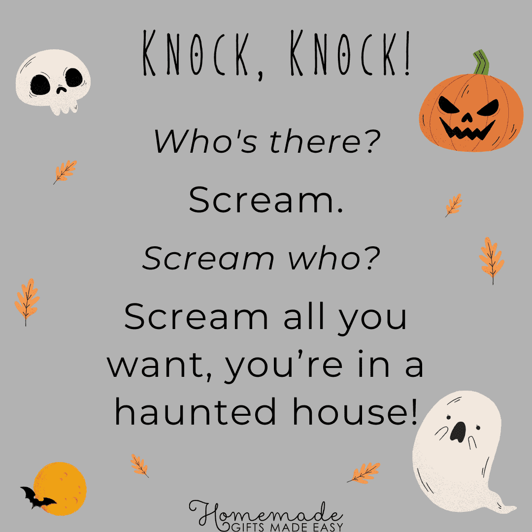 Halloween Knock Knock Jokes, Scream all you want, you're in my haunted house!