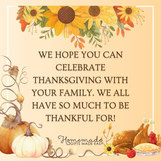 Happy Thanksgiving hope you can celebrate thanksgiving with your family