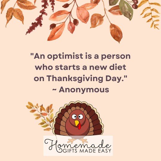 Happy Thanksgiving an optimist is someone who starts their diet on thanksgiving day