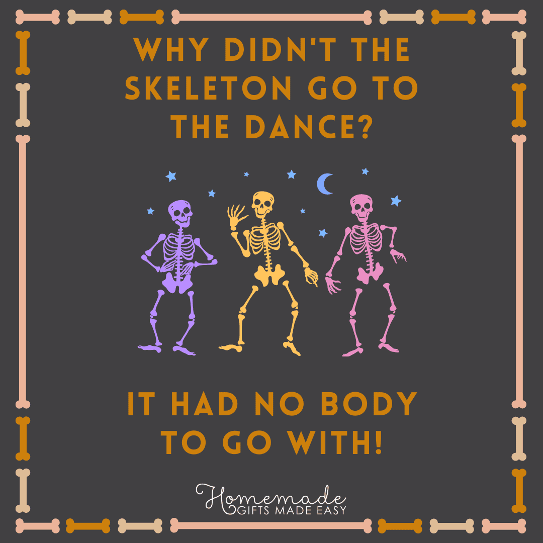 skeleton puns why didn't the skeleton want to go to the dance it had nobody to go with