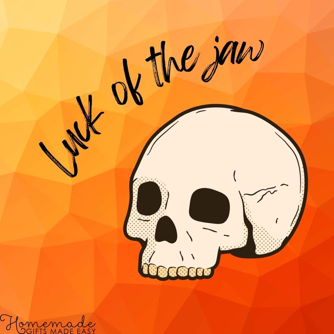 skeleton puns luck of the jaw