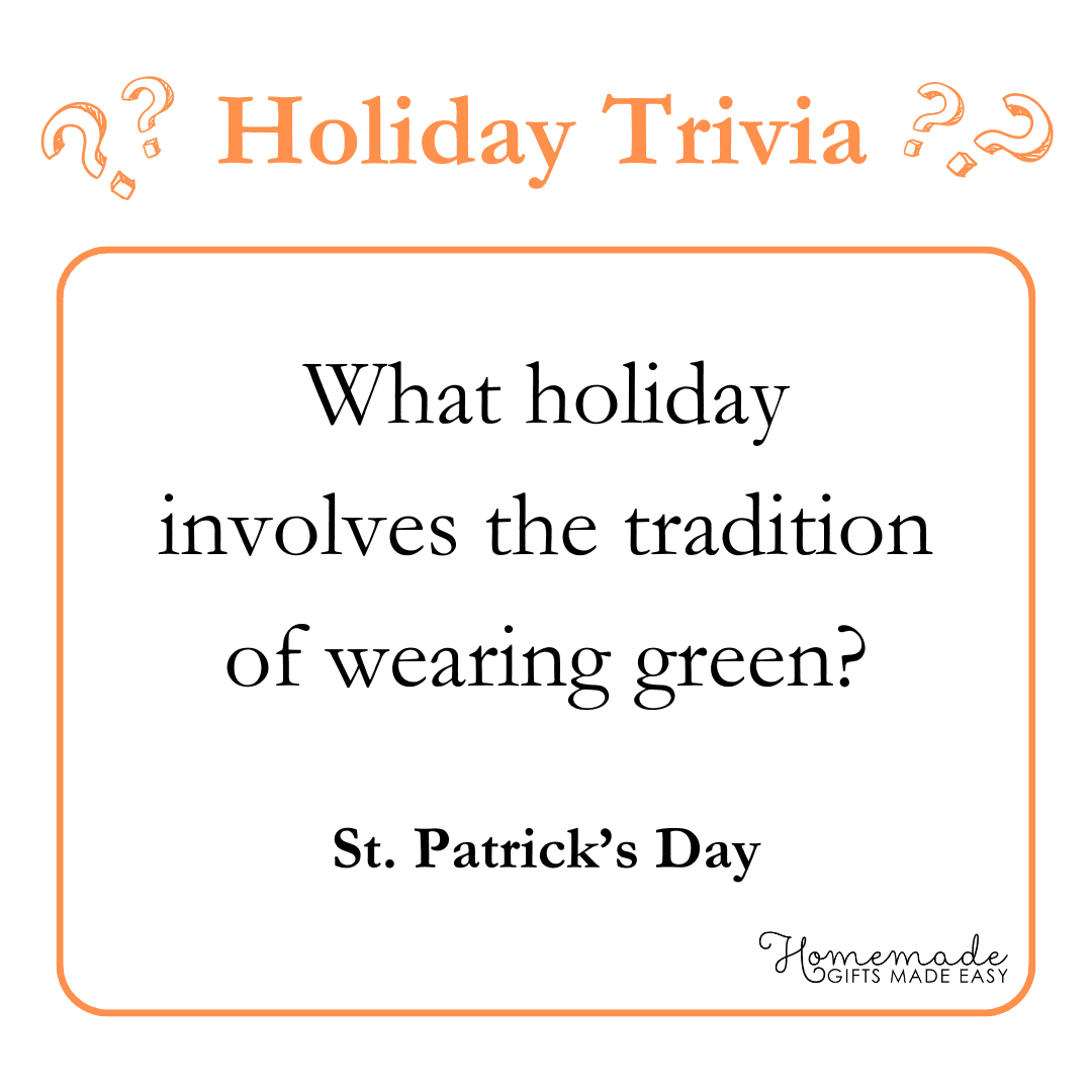 Trivia Questions - What holiday involves the tradition of wearing green?