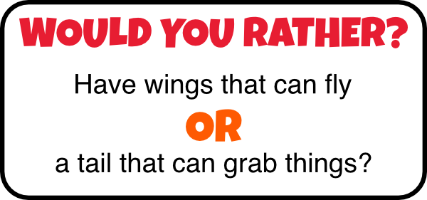 would you rather questions for kids wings or tail